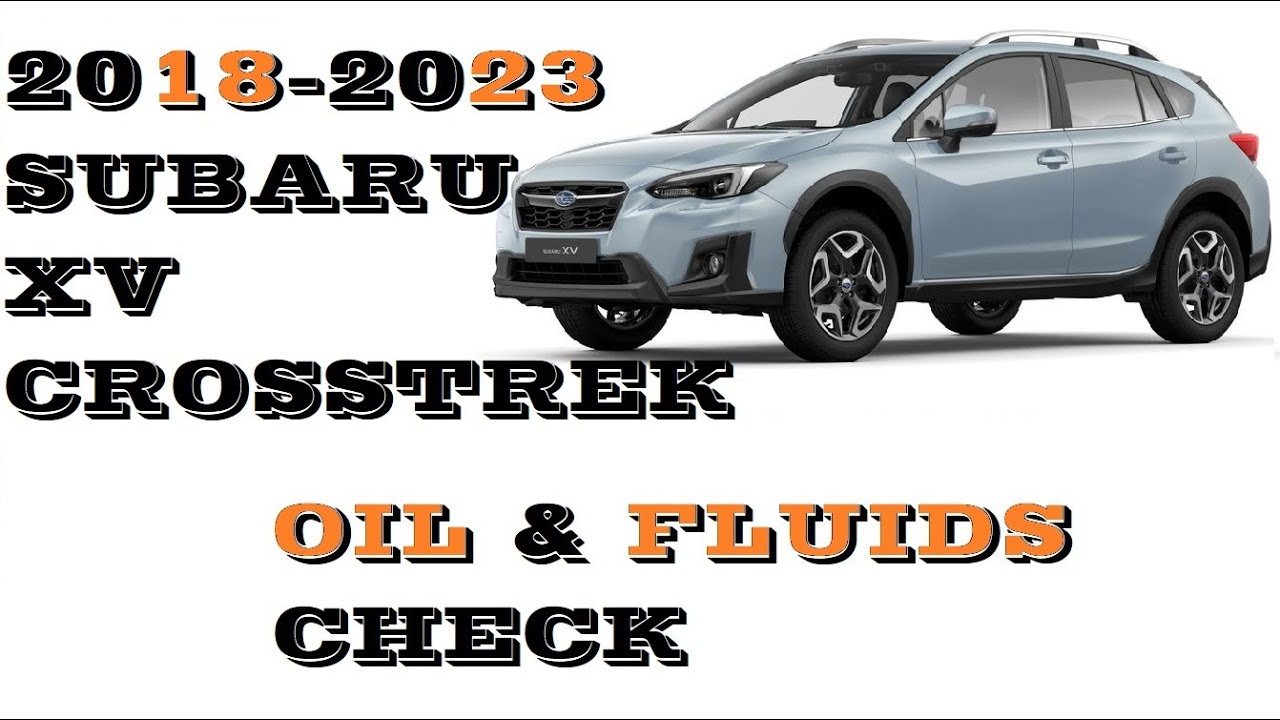 Как проверить масло и жидкости в Subaru XV Crosstrek 2018-2023