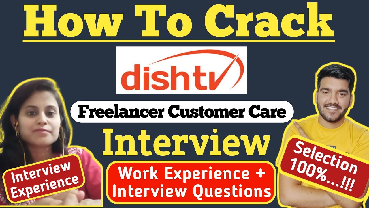 How To Crack DishTV Freelancer Customer Care Interview ? DishTV Freelancer Interview Questions