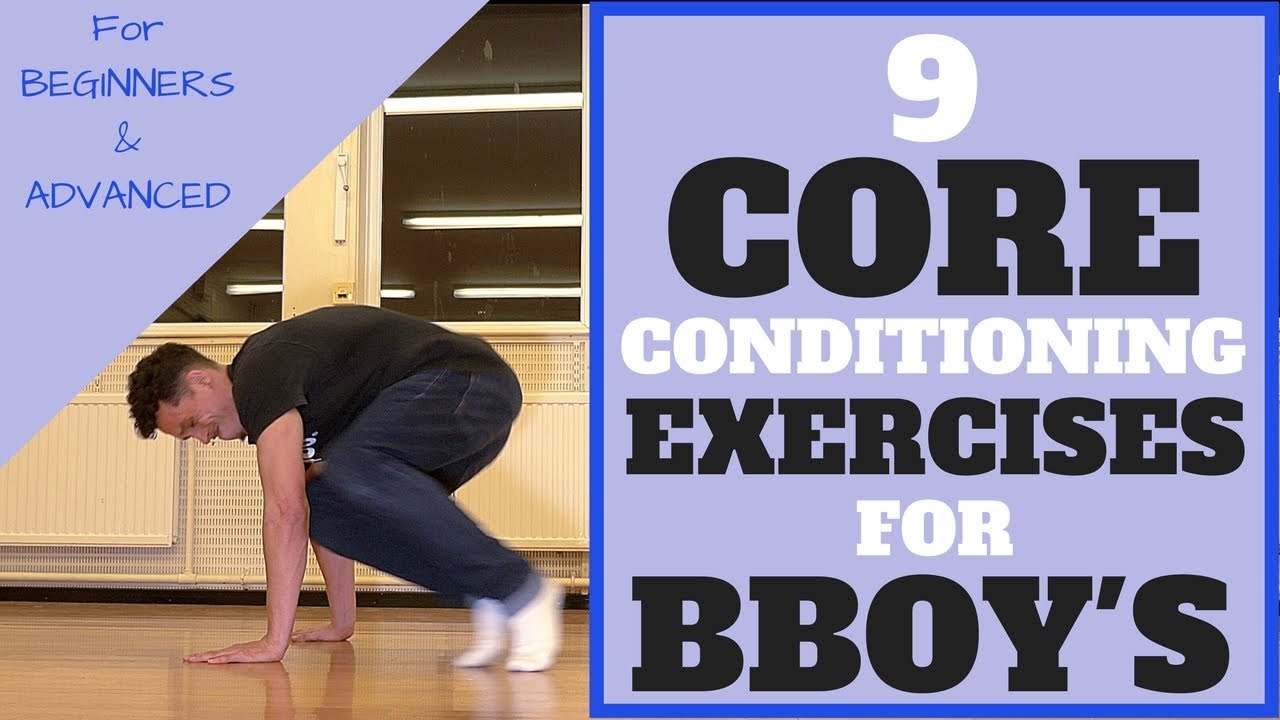 9 Core Conditioning Exercises For Bboys | Bboy Workout | Bboy Tutorial | Bboy Workout | Exercises