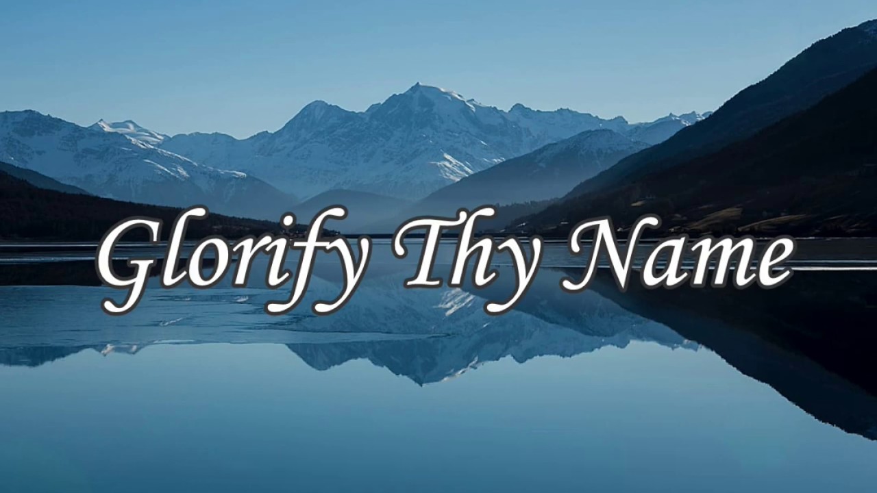 Father, We Love You (Glorify Thy Name)