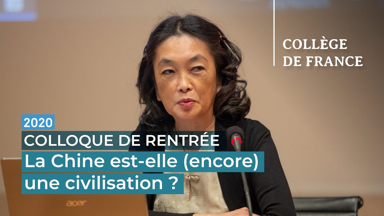 La Chine est-elle (encore) une civilisation ? - Anne Cheng