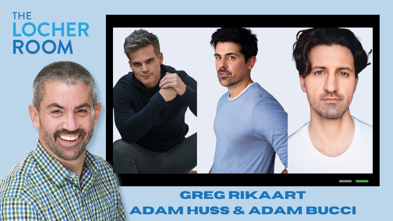A Pride Conversation with Actors Adam Bucci, Adam Huss and Greg Rikaart