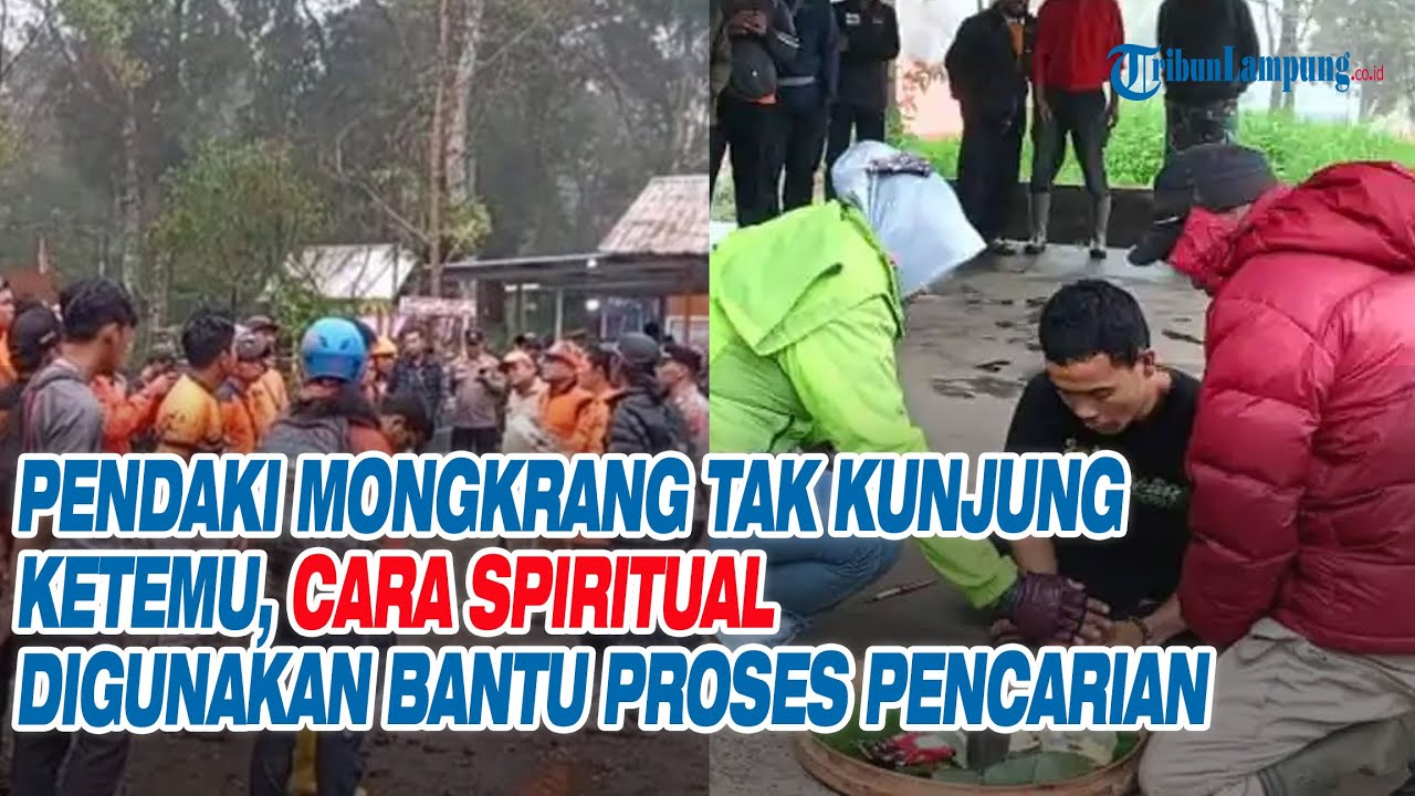 Pendaki Mongkrang Tak Kunjung Ketemu, Cara Spiritual Digunakan Bantu Proses Pencarian