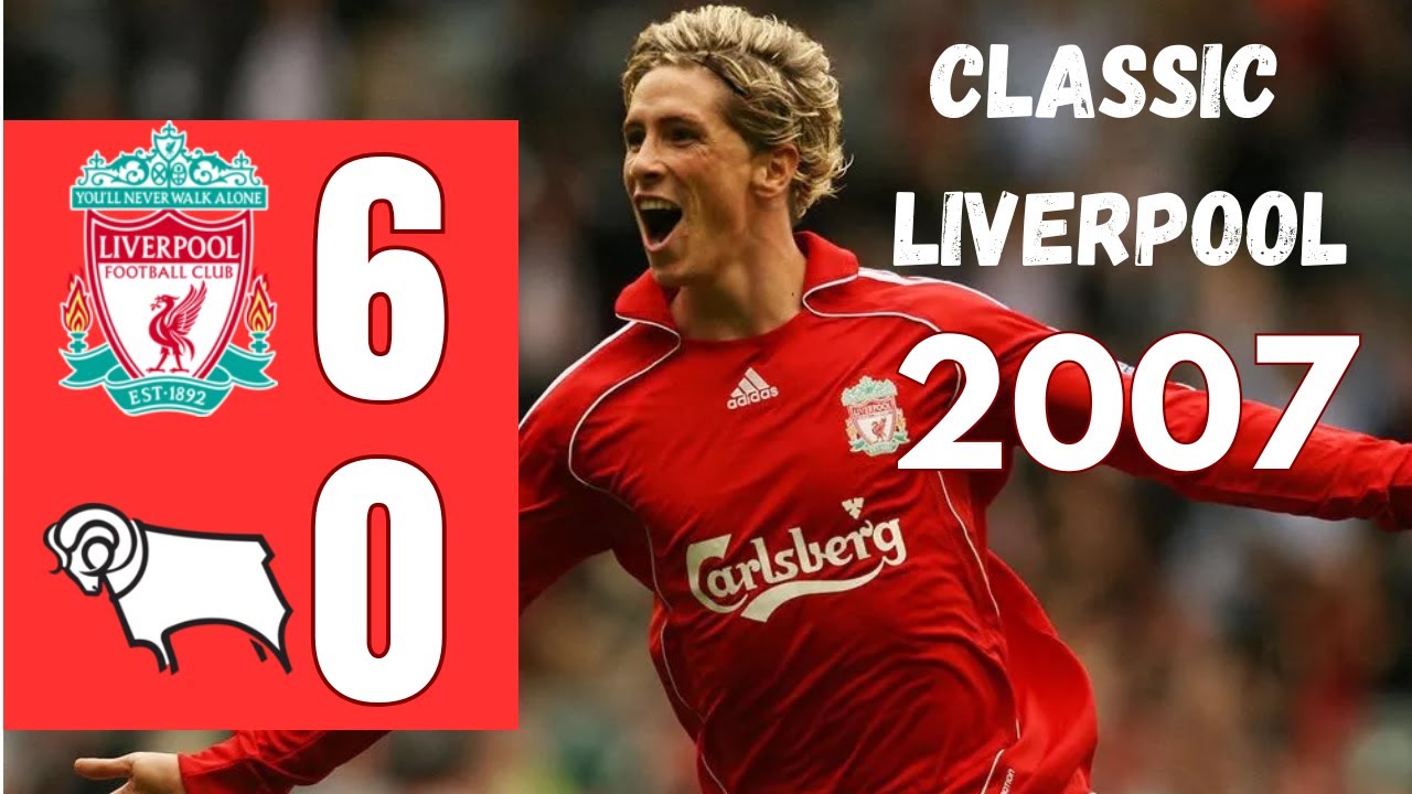Liverpool vs Derby County 6-0 2007 | Goal Festival at Anfield | Extended Highlights