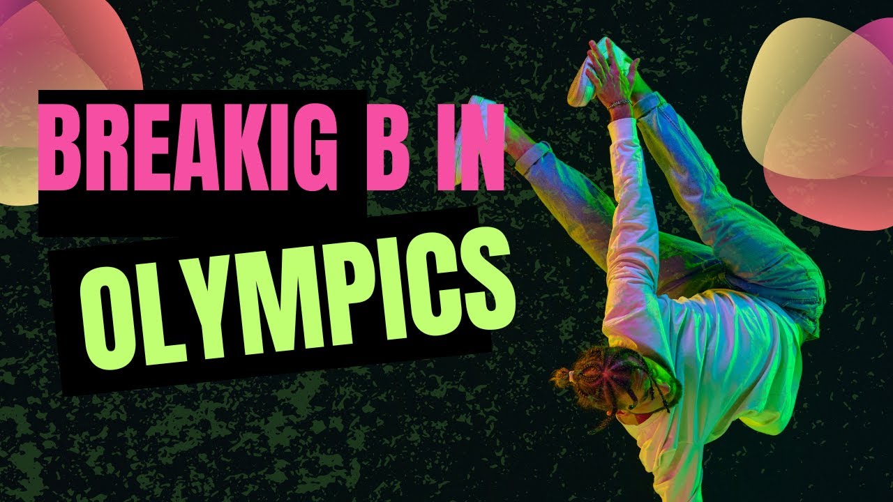 Breaking B in Olympics