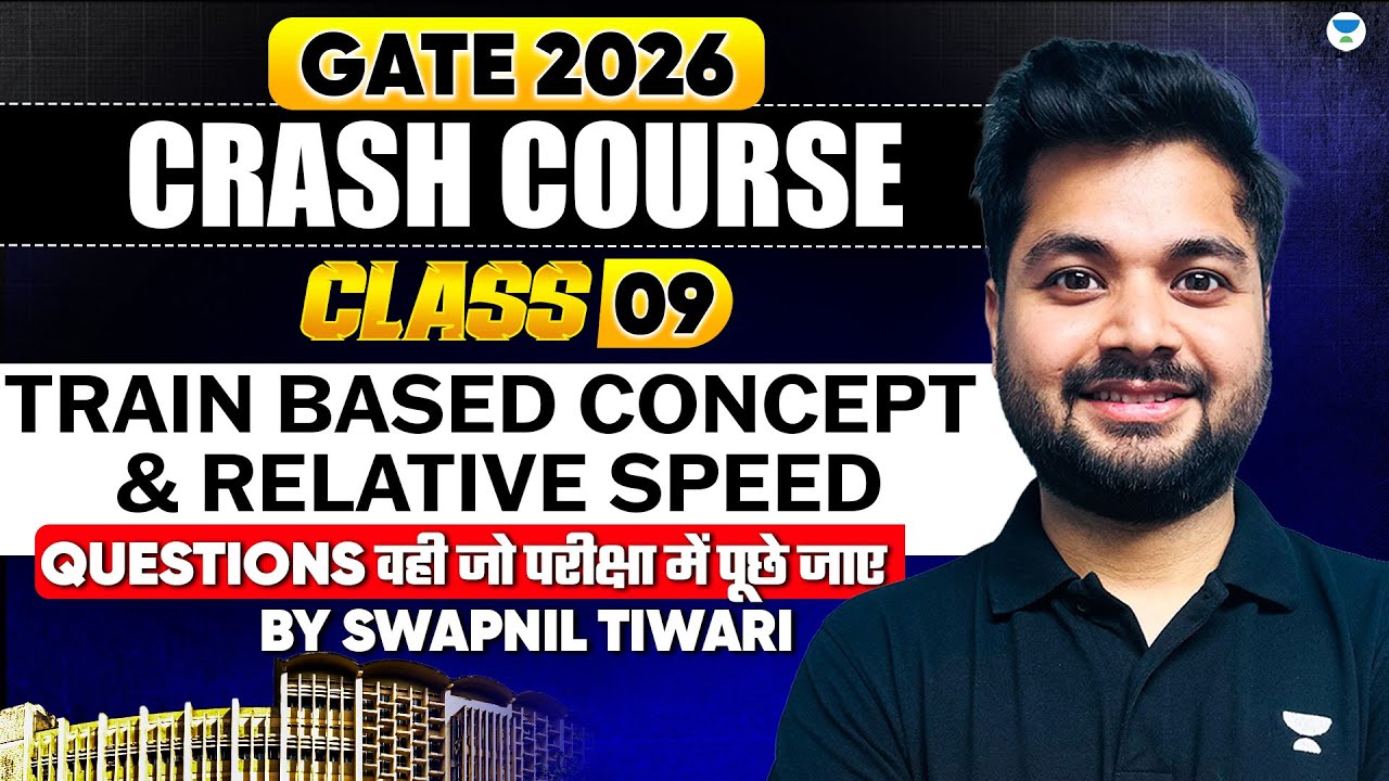 Train Based & Relative Speed for GATE 2026 (Class - 09) || Crash Course || Quant By - Swapnil Tiwari