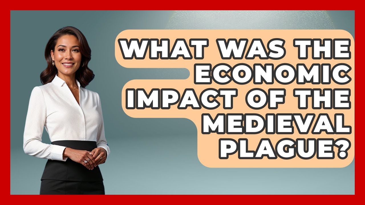 What Was The Economic Impact Of The Medieval Plague? - Medieval Europe Uncovered