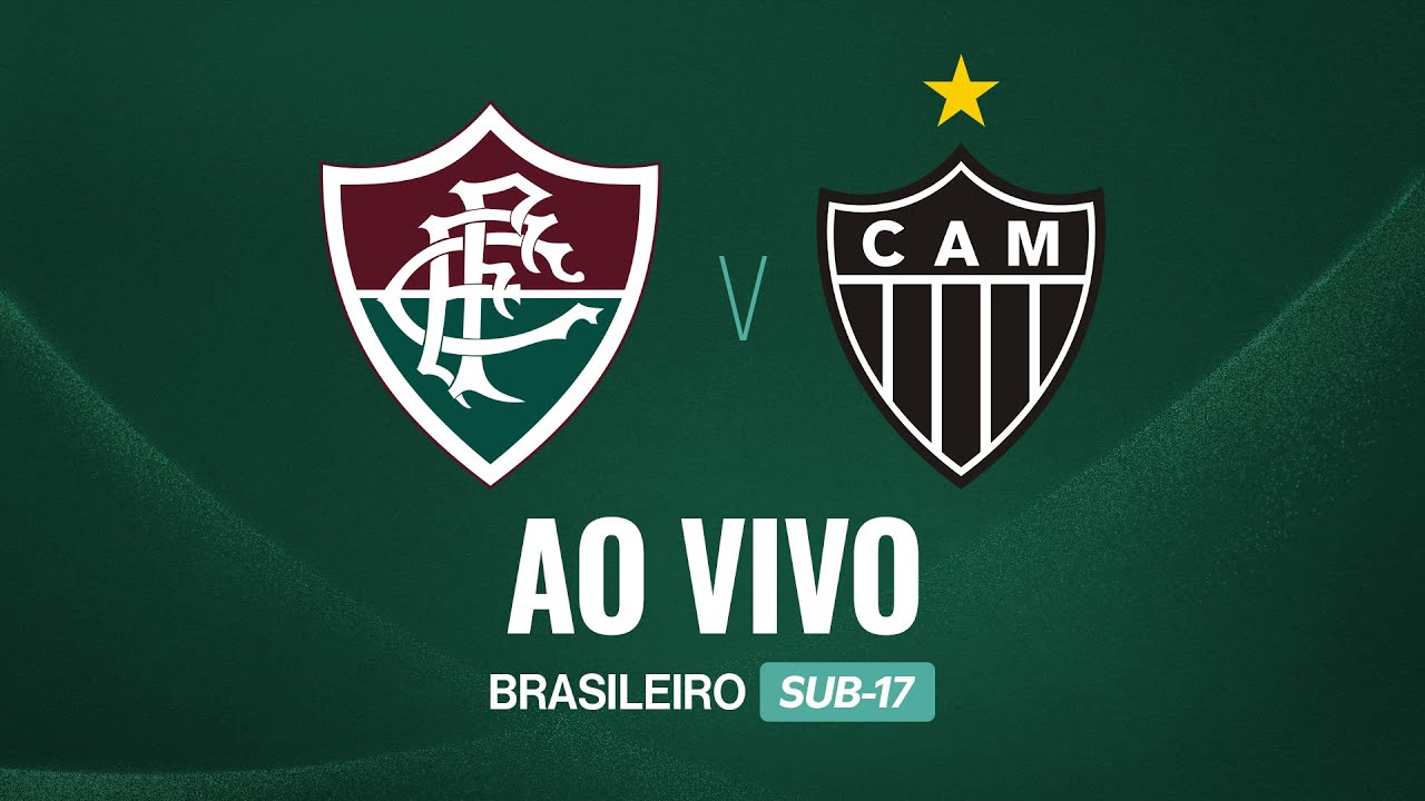 AO VIVO COM IMAGENS – FLUMINENSE X ATLÉTICO-MG | BRASILEIRÃO SUB-17 | 16ª RODADA