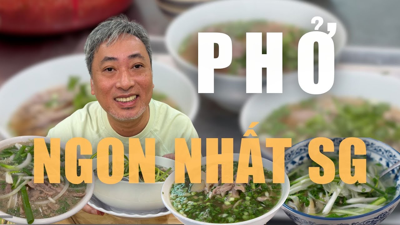 Tổng hợp Phở Ngon Nhất Sài Gòn | Đạo diễn Nguyễn Quang Dũng
