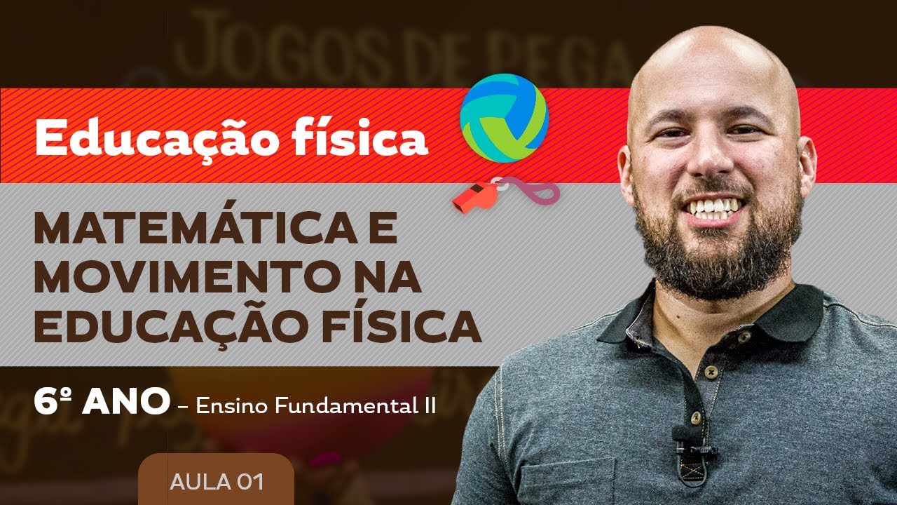 Matemática e Movimento na Educação Física – Educação Física – 6º ano – Ensino Fundamental