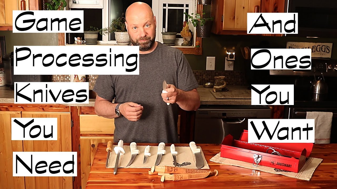Game Processing Knives You Need And Ones You Might Want