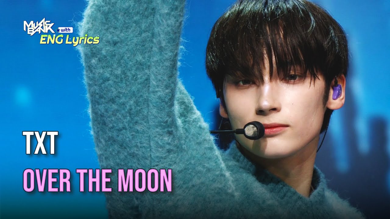 TXT (투바투) - Over The Moon [Lyrics] | KBS WORLD TV 241115