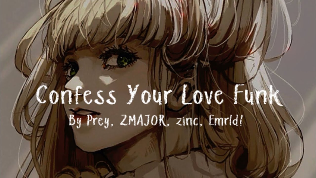 Confess Your Love Funk by Prey, ZMAJOR, zxnc Emrld || Lyrics Vid by oops_its_maryam || read desc
