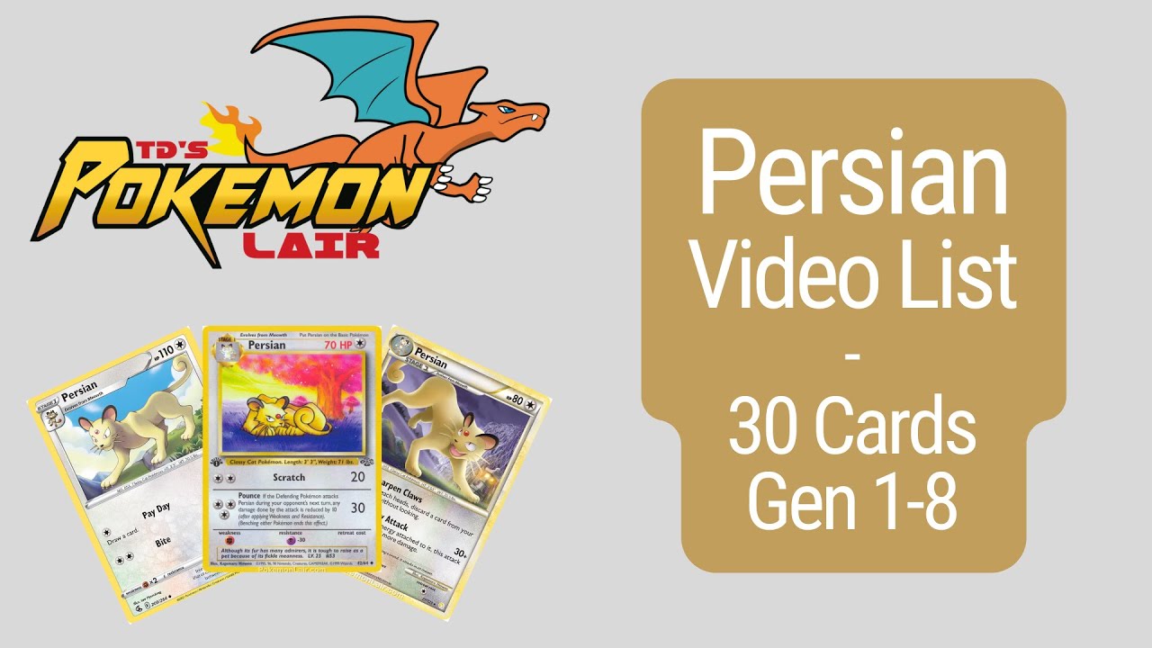 Persian Video List – 30 (Gen 1-8) cards for the Pokémon Persian. Gotta Catch Em All!