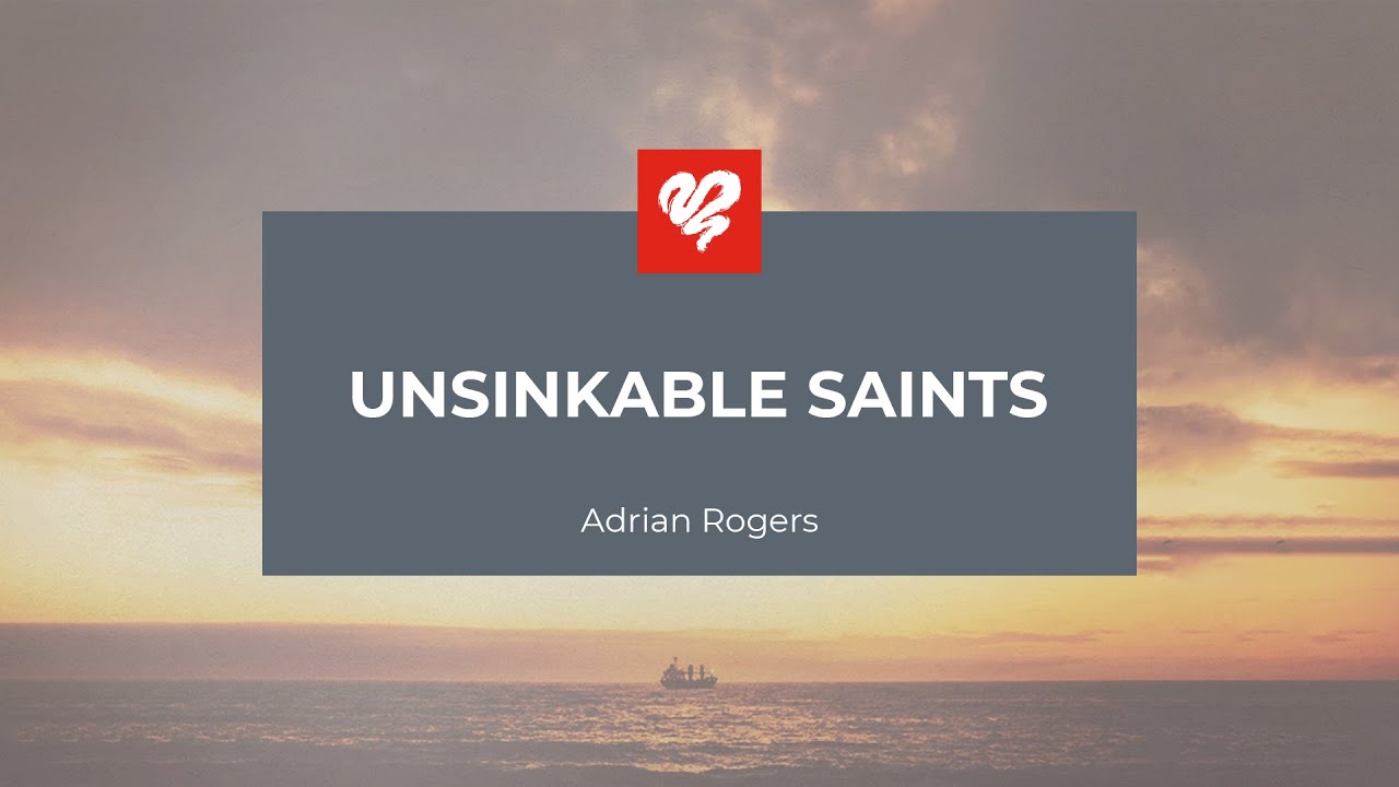 Adrian Rogers: Unsinkable Saints (1984)