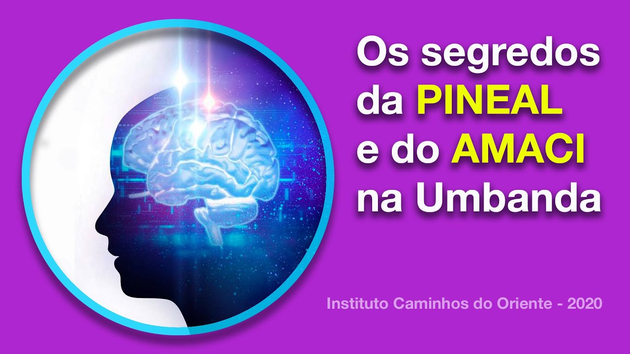 64. Os Segredos da Pineal e do Amaci na Umbanda - The Secrets of Pineal and Amaci in Umbanda