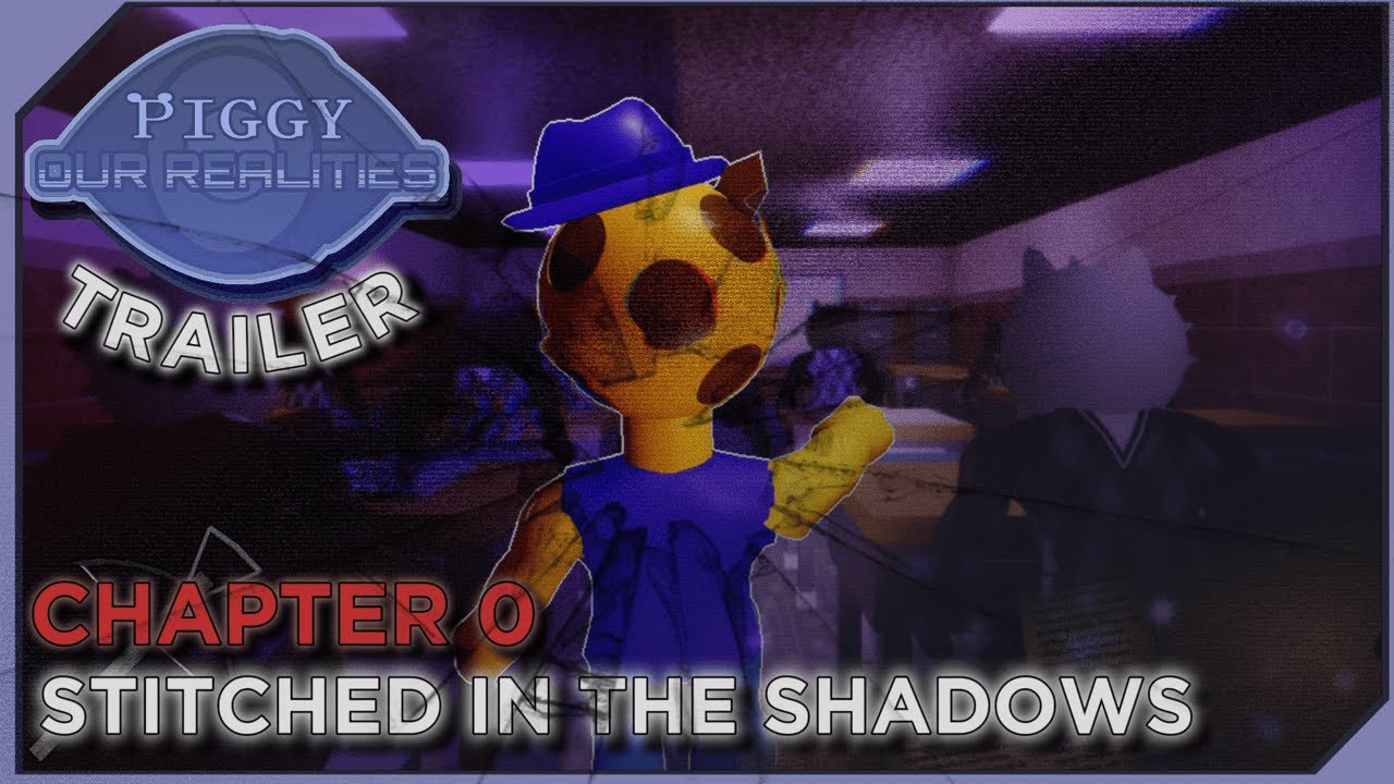 PIGGY: OUR REALITIES [TRAILER] | CHAPTER 0: STITCHED IN THE SHADOWS 🕯️
