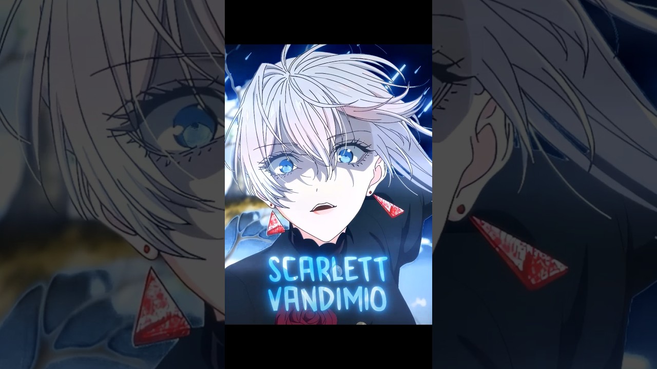 Character: Scarlett el Vandimion♥️Anime: May i Ask for One Final Thing?🎬