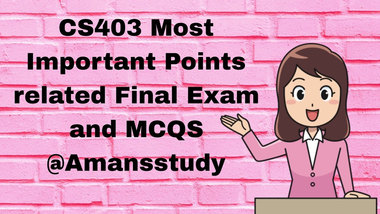 CS 403 LECTURE 19 TO 45 Most Important MCQS and Points are related to exam@Amansstudy so don't miss 