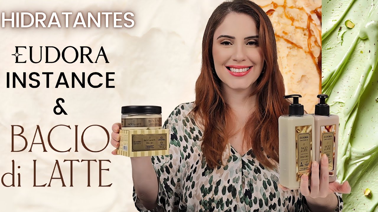 HIDRATANTES BACIO DI LATTE EUDORA INSTANCE | HIDRATANTE PISTACCHIO E VANILLA CARAMEL BACIO DI LATTE