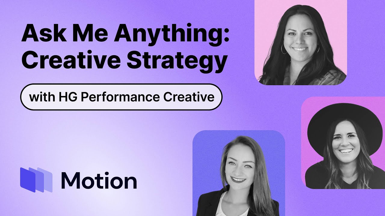AMA: Creative Strategy | HG Performance Creative | Sarah Levinger, Nicole Crowell, & Lauren Schwartz