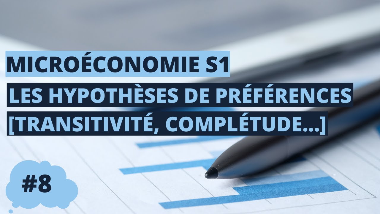 Les hypothèses de préférences - microéconomie S1