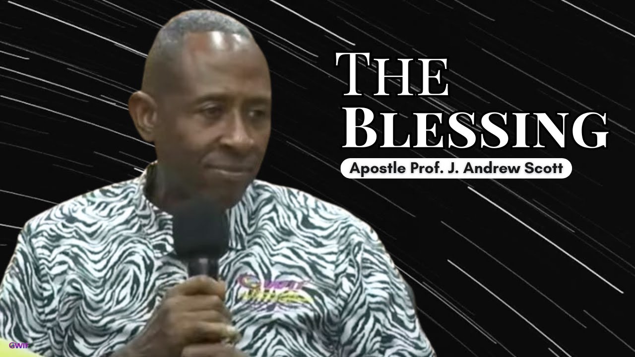 The Blessing - Apostle Andrew Scott