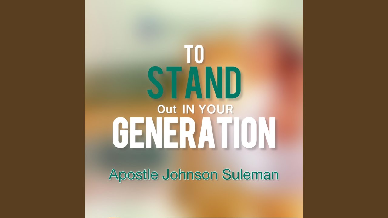 TO STAND OUT IN YOUR GENERATION
