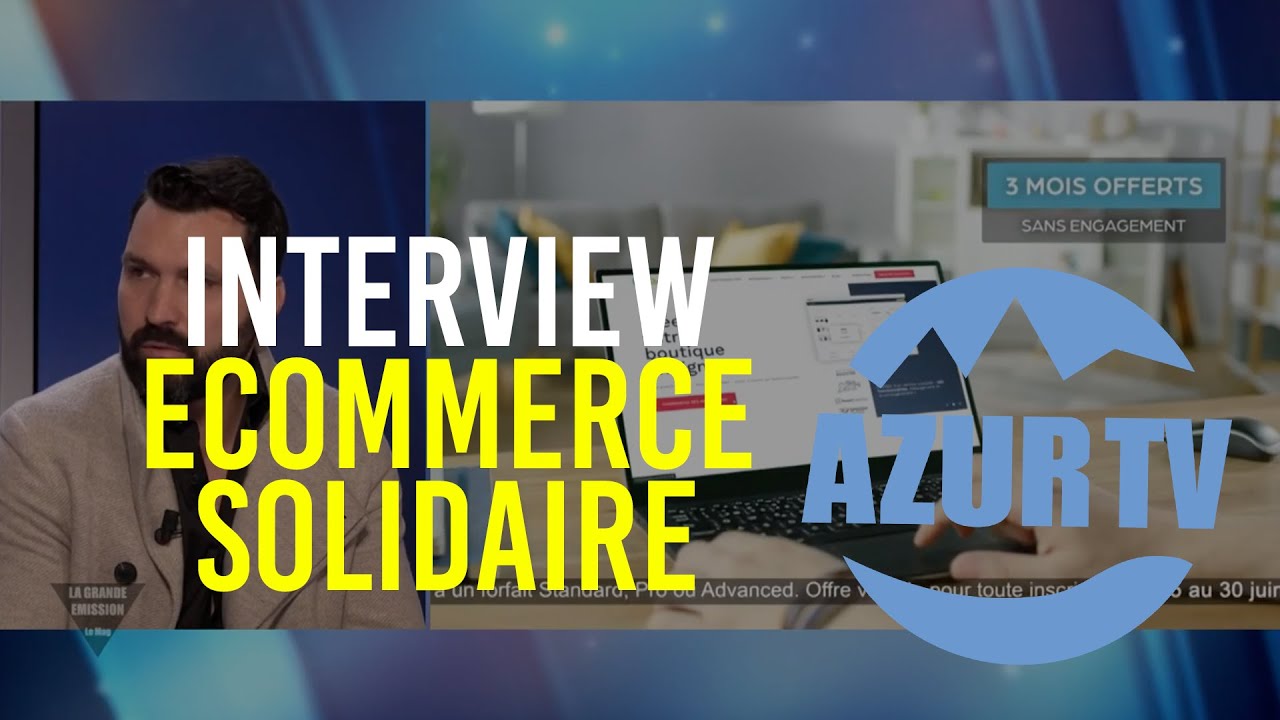 WiziShop parle Ecommerce Solidaire sur AzurTV