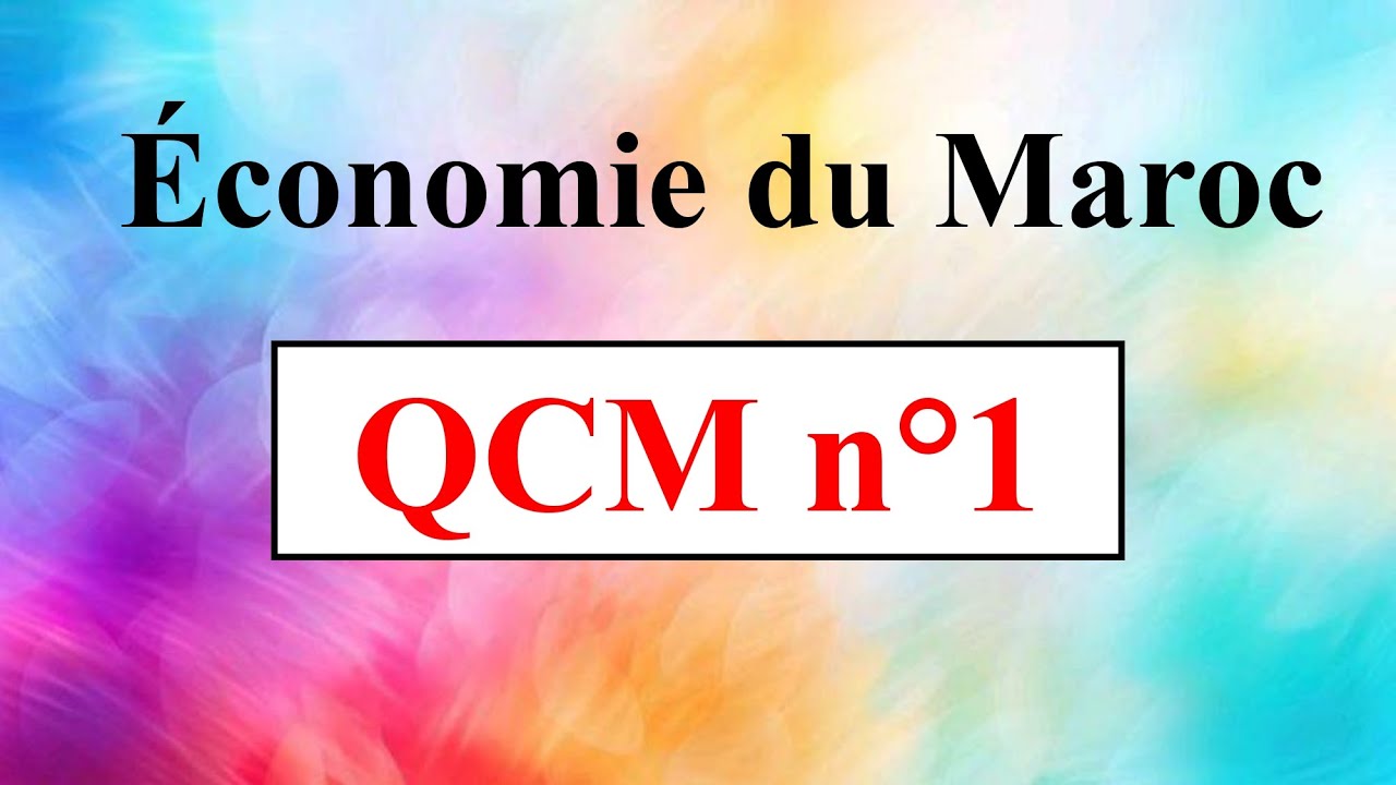 QCM n°1 || module: Économie du Maroc