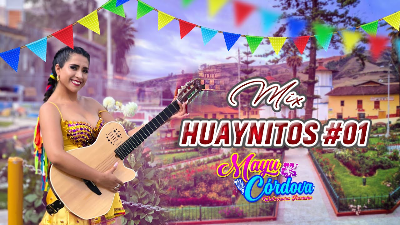 Mix Huaynitos 01 - Mayu Cordova Sabrosura Norteña