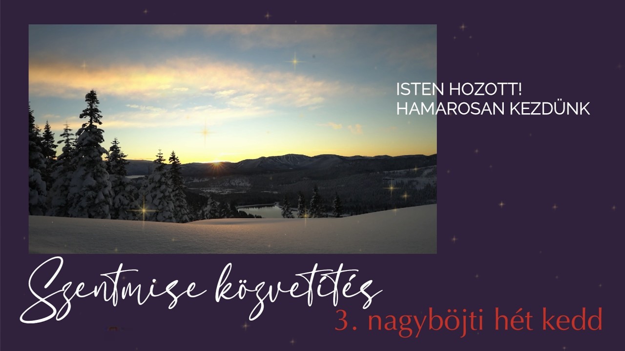 Szentmise közvetítés  | 3. nagyböjti hét kedd | 2026. 3.10. | Bíró László püspök atya