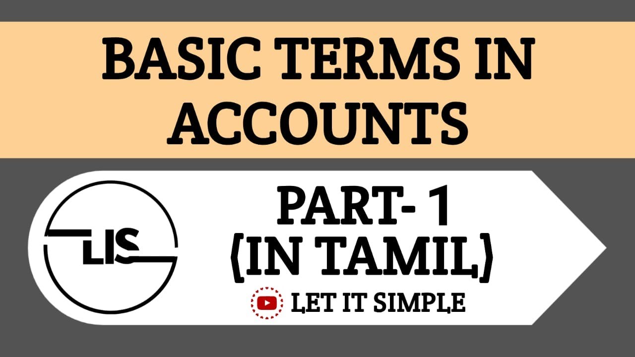 Basic Terms in Accounting | Tamil | Part - 1 | LET IT SIMPLE |