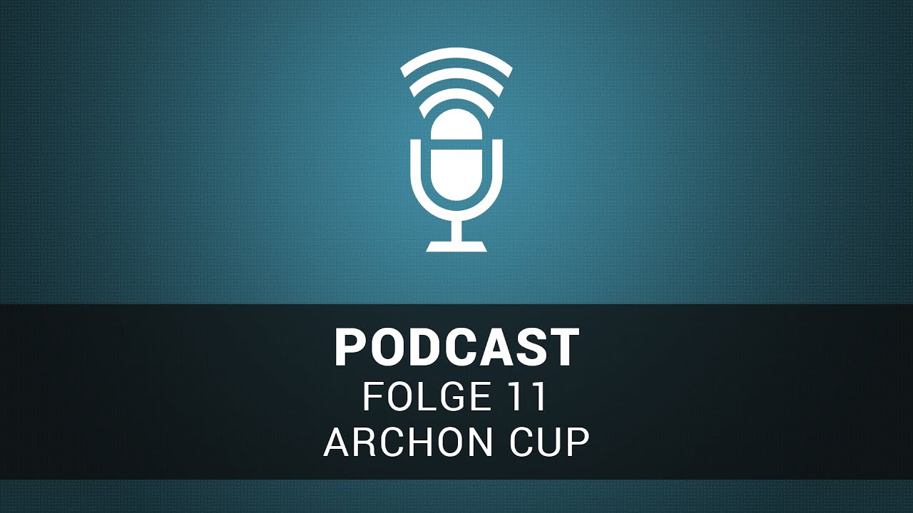 Podcast 11: Archon Cup