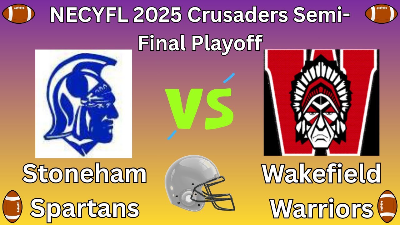 Wakefield Warriors vs Stoneham Spartans | NECYFL Crusaders 2025 Semi-Final Playoff