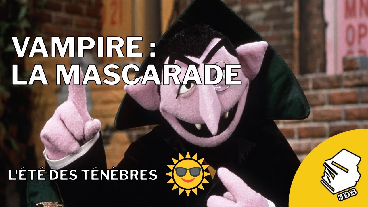 [ÉTÉ DES TÉNÈBRES] Vampire : La Mascarade