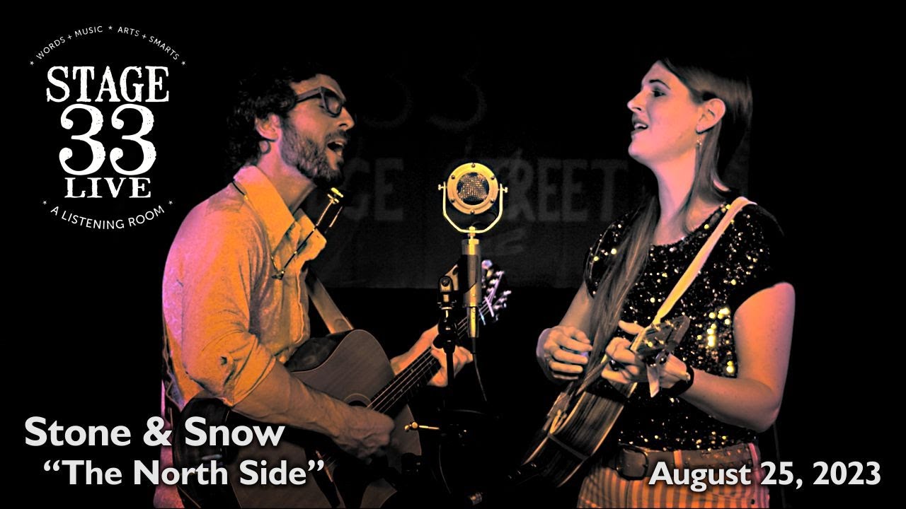 Stone & Snow - The North Side (Stage 33 Live; August 25, 2023)