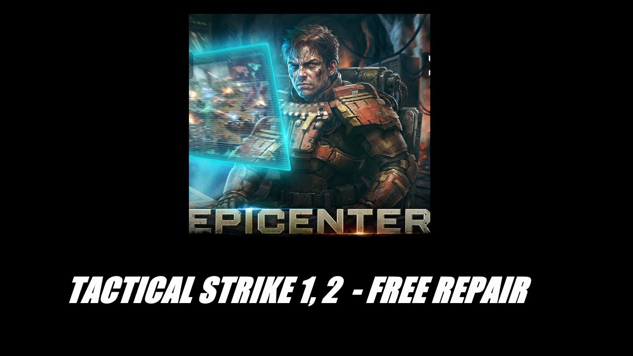 EPICENTER - TATICAL STRIKE 1, 2 - FREE REPAIR