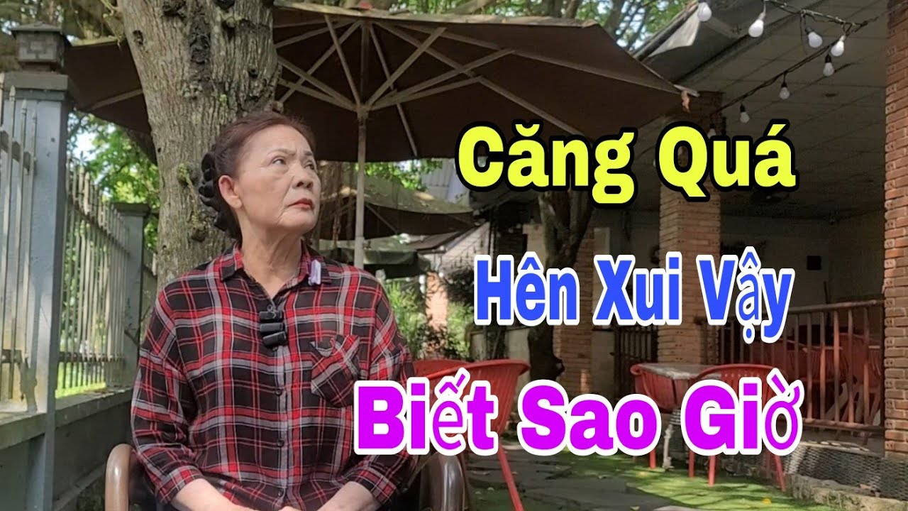 HÊN XUI VẬY, BIẾT SAO GIỜ CÔ ĐƠN BUỒN QUÁ...