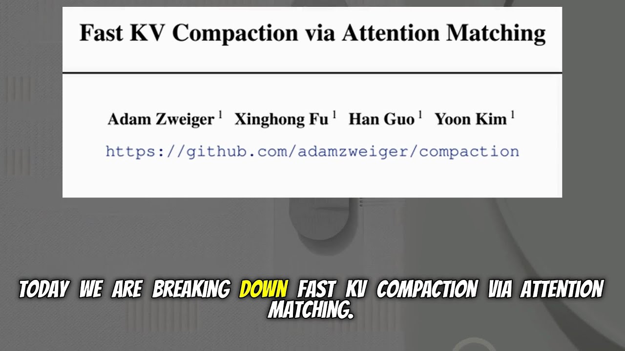 Fast KV Compaction via Attention Matching (Feb 2026)