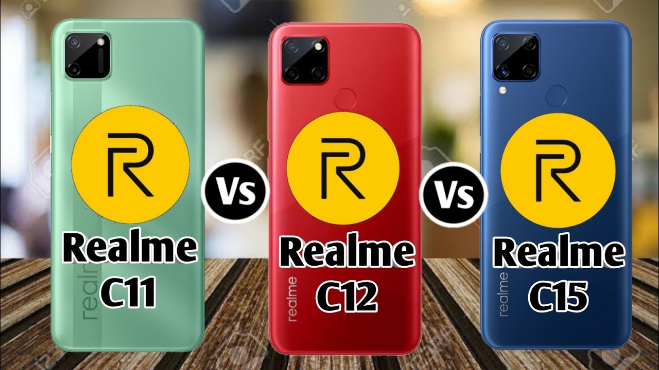 Realme C11 Vs Realme C12 Vs Realme C15