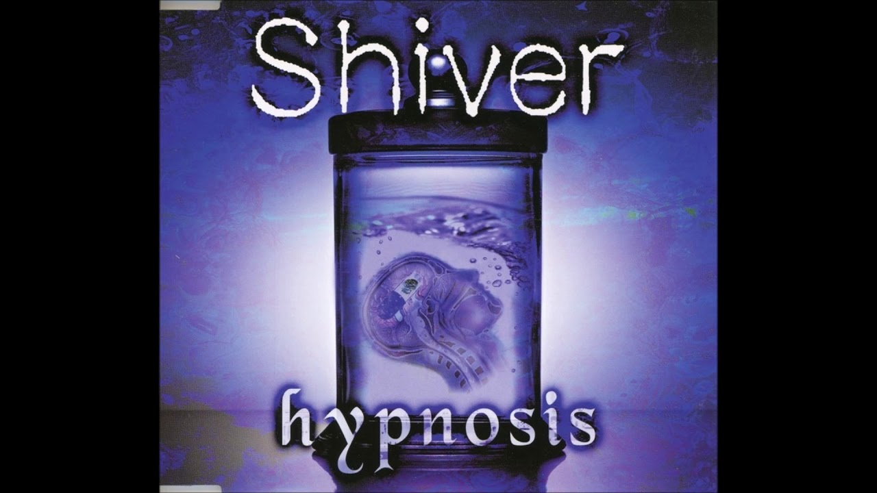 shiver - hypnosis [2000.04.12]