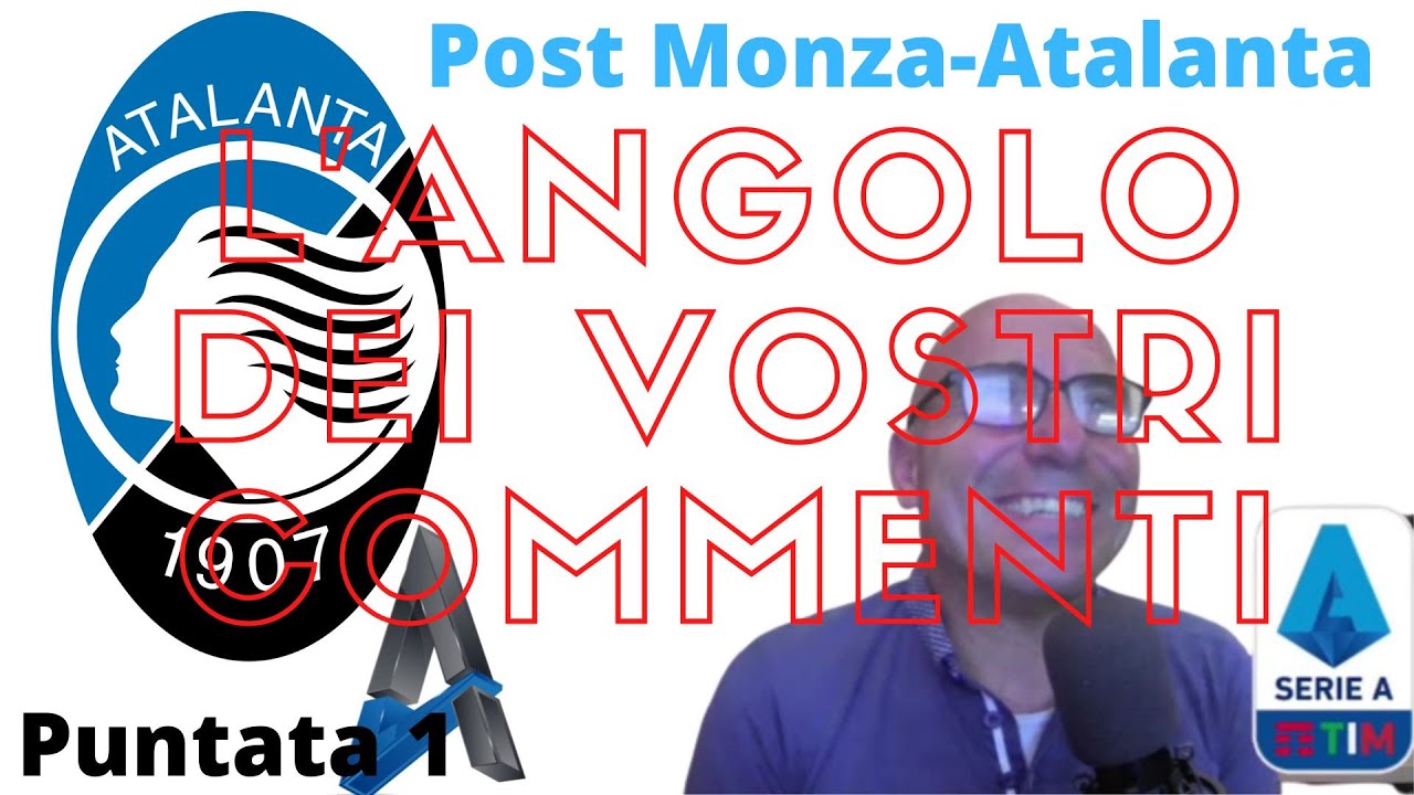 L' angolo di Vostri commenti! Monza-Atalanta 0-2 Capoclassifica serie A (non perdere l'introduzione)