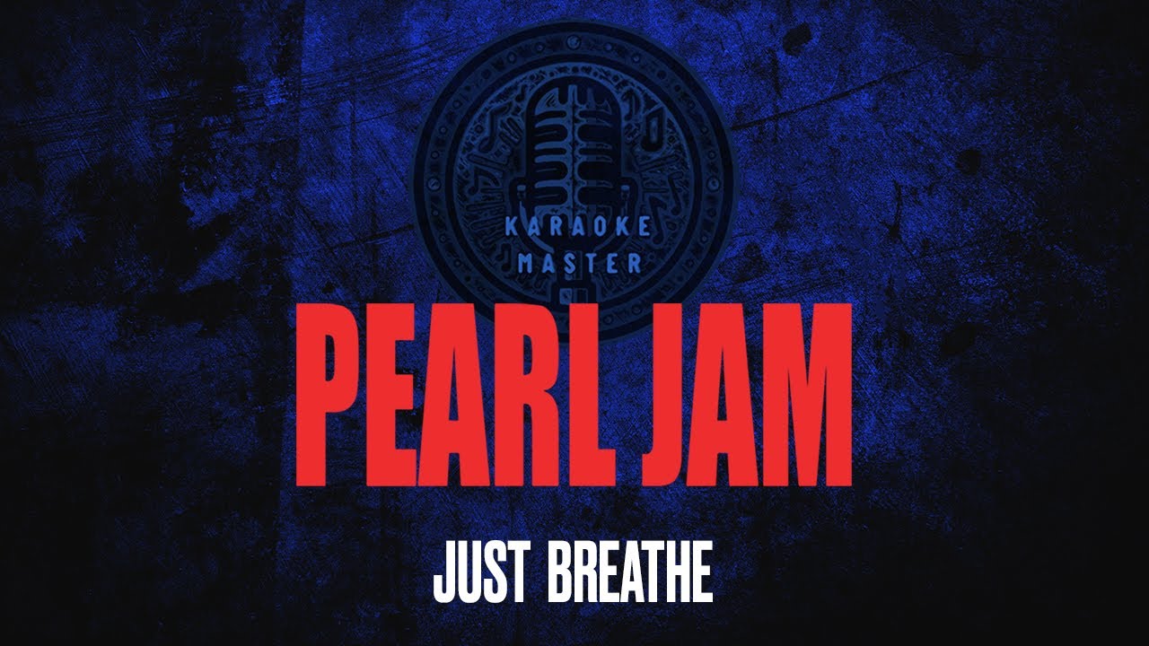 Pearl Jam - Just Breathe [KARAOKE]