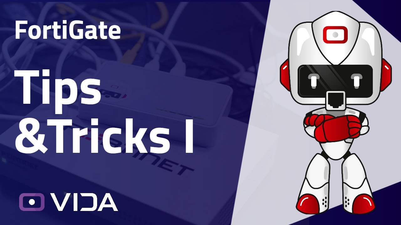 FortiGate Tips & Tricks I