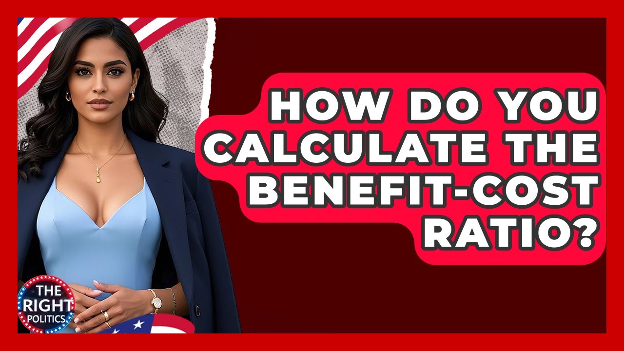 How Do You Calculate The Benefit-cost Ratio? - The Right Politics