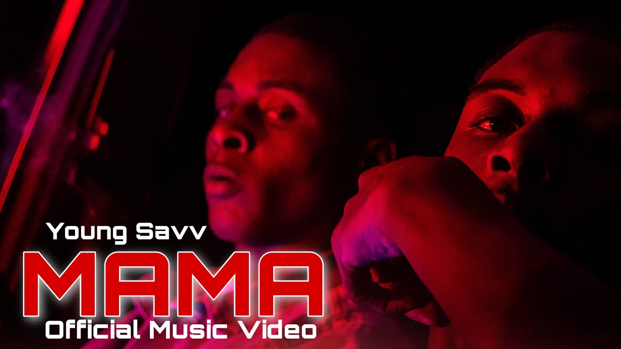 Young Savv - MAMA (Official Music Video)