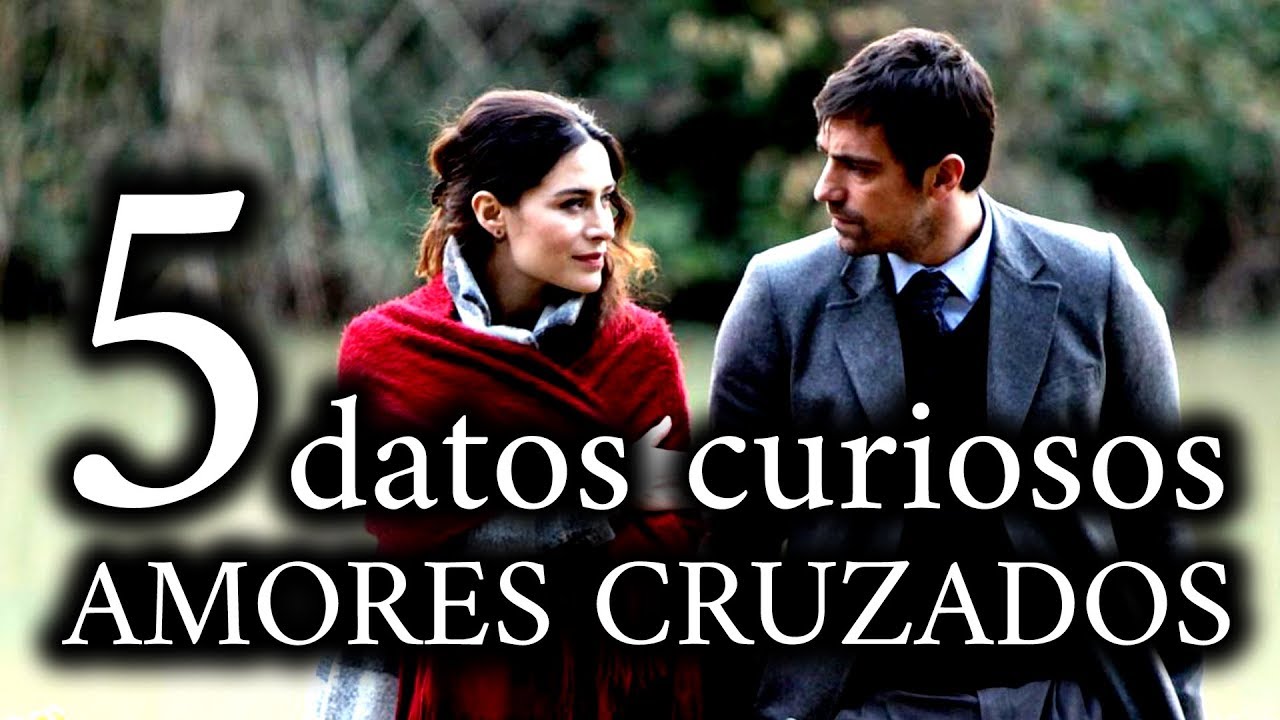 ¡Mirá los 5 datos curiosos que no sabías de #AmoresCruzados!