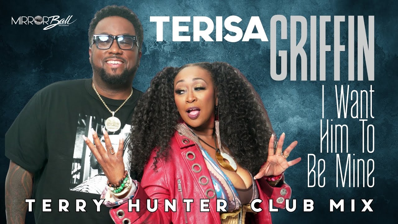 Terisa Griffin – I Want Him To Be Mine (Terry Hunter Club Mix)