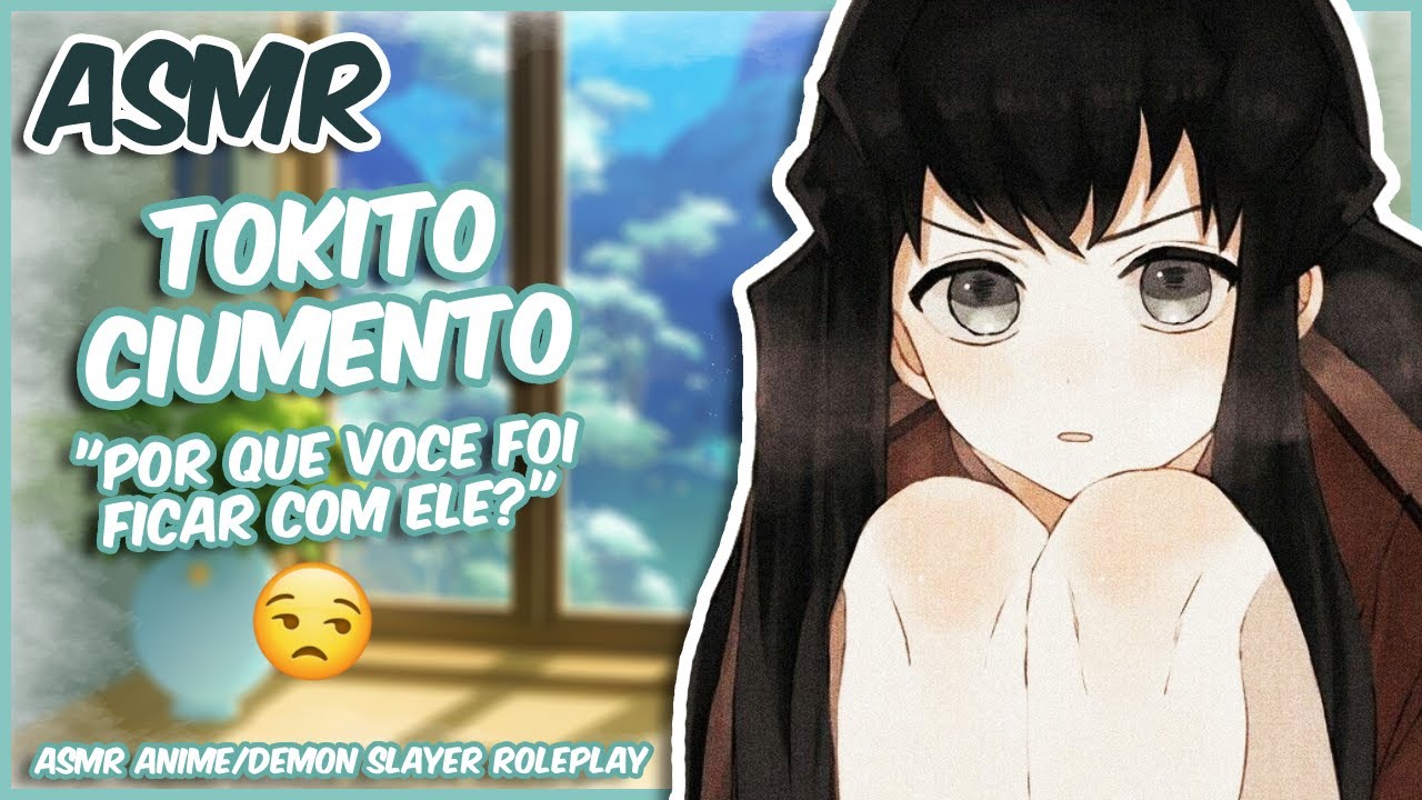 (ASMR) TOKITO COM CIÚMES | MUICHIRO TOKITO • ROLEPLAY [PT-BR]